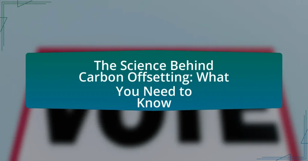 The Science Behind Carbon Offsetting: What You Need to Know