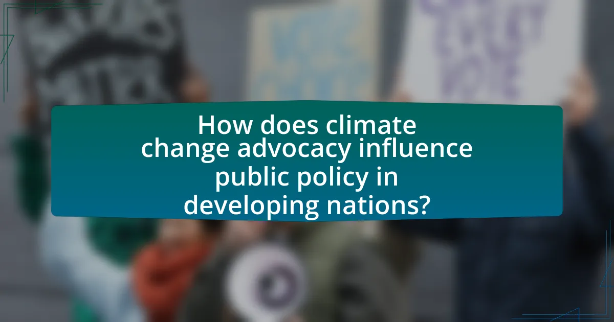 How does climate change advocacy influence public policy in developing nations?