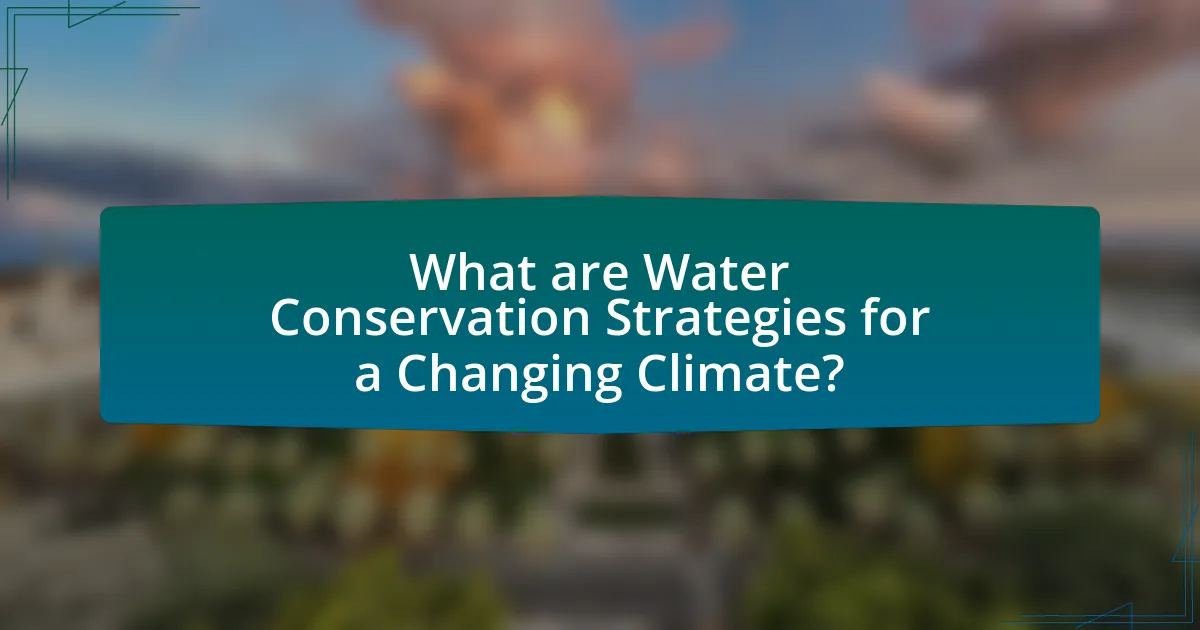 What are Water Conservation Strategies for a Changing Climate?