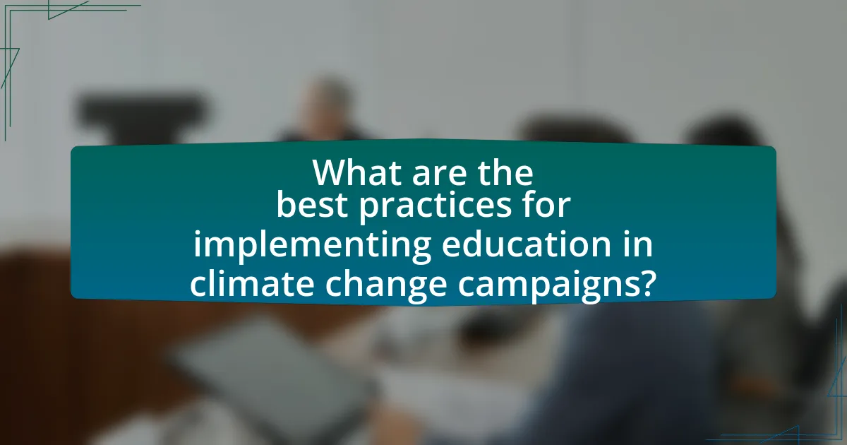 What are the best practices for implementing education in climate change campaigns?