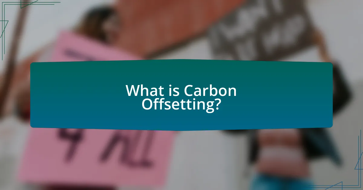 What is Carbon Offsetting?