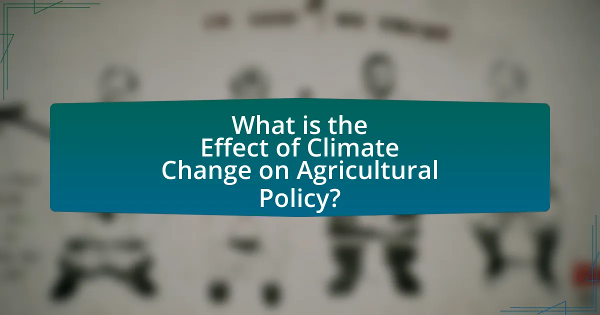 What is the Effect of Climate Change on Agricultural Policy?