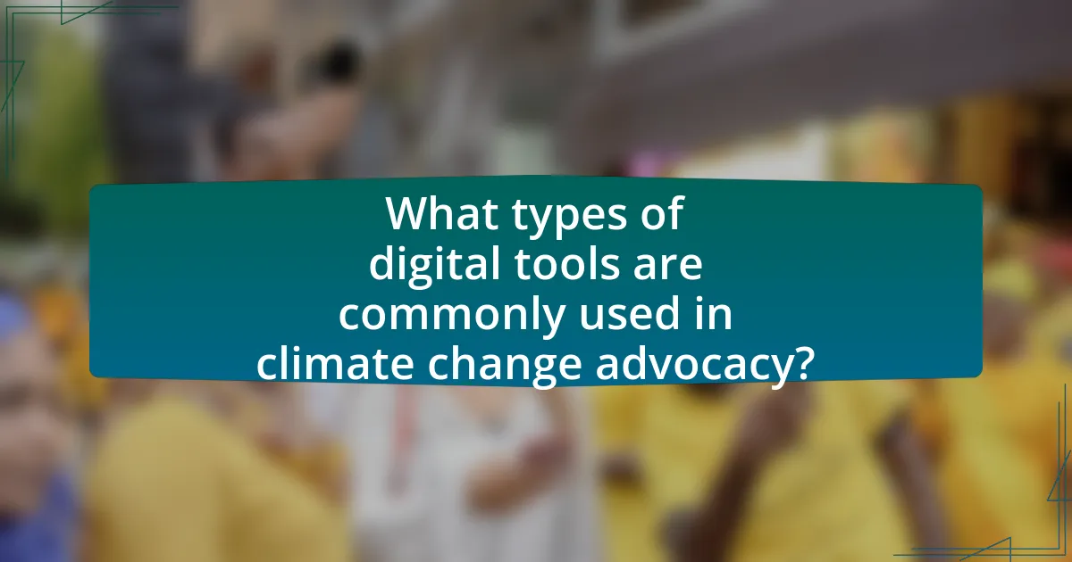 What types of digital tools are commonly used in climate change advocacy?